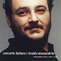 Compilation Concerto Italiano, Rinaldo Alessandrini: Programmes 2004, 2005, 2006 avec Sonia Prina / Concerto Italiano / Rinaldo Alessandrini / Riccardo Minasi / Antonio de Secondi...