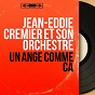 Album Un ange comme ça (Mono Version) de Jean-Eddie Cremier et Son Orchestre