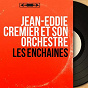 Album Les enchaînés (Mono Version) de Jean-Eddie Cremier et Son Orchestre