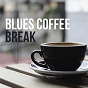 Compilation Blues Coffee Break avec Kid King's Combo / Lazy Lester / Lonesome Sundown / T-Bone Walker / Memphis Minnie...