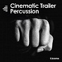 Compilation Cinematic Trailer Percussion avec Philippe Briand, Gabriel Saban / Sebastijan Duh / Gregory Cotti / Mathieu Laurent / Thierry Caroubi