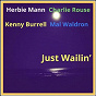 Compilation Just Wailin' avec Herbie Mann, Charlie Rouse, Kenny Burrell, Mal Waldron