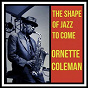Album The Shape of Jazz to Come de Ornette Coleman