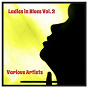 Compilation Ladies in Blues, Vol. 2 avec The Shirley Scott Trio / Alberta Hunter / Etta James / Nina Simone / Peggy Lee...