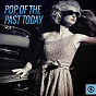 Compilation Pop of the Past Today, Vol. 1 avec The Hilltoppers / Dion / Jimmie Rodgers / The Crew Cuts / Patience & Prudence...