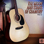 Compilation The Moon and Stars of Country, Vol. 2 avec Jimmy Work / Eck Robertson / Bill Monroe / Slim Whitman / J P, Annadeene Fraley...