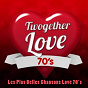 Compilation Twogether Love Songs 70's (Les Plus Belles Chansons Love 70') avec Latimore / Barry White / Murray Head / José Feliciano / Oliver Cheatham...