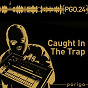 Compilation Caught In The Trap (Parigo No. 24) avec Arom / Bonetrips, Chicho Cortez / Bonetrips / Ducer, Ghostmaker / DJ Troubl...