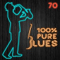 Compilation 100% Pure Blues, Vol. 70 avec Maxwell Street / Sam Lightnin' Hopkins / Peetie Wheatstraw / B.B. King / Dan Pickett...