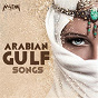 Compilation Arabian Gulf Songs avec Diana Haddad / Abdel Fattah el Gereny / Mohamed el Zele'y / Darine Hadchiti