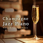 Album Champagne Jazz Piano de Smooth Lounge Piano