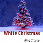 Compilation White Christmas (Remastered) avec Bing Crosby, Victor Young / Bing Crosby / Bing Crosby, the Andrews Sisters / Bing Crosby, Danny Kaye, Peggy Lee, Trudy Stevens