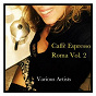 Compilation Caffè espresso Roma Vol. 2 avec Caterina Valente / Adriano Celentano / Fausto Papetti / Domenico Modugno / Tenco Luigi...