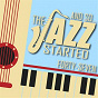 Compilation And So... The Jazz Started / Forty-Seven avec Woody Herman / Etta James / Bessie Smith / Nat King Cole / Coleman Hawkins & Ben Webster...