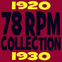 Compilation 78 RPM Collection (1920 - 1930) avec Gene Austin / Ben Selvin / Edith Day / Francisco Alves / Frank Crumit...