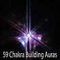 Album 59 Chakra Building Auras de Zen Meditation & Natural White Noise & New Age Deep Massage