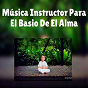 Album Música Instructor Para El Basio De El Alma de Musica Relajante