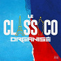 Album Le classico organisé de Le Classico Organisé