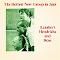 Album The Hottest New Group in Jazz de Dave Lambert / Jon Hendricks / Annie Ross