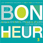 Album Le Bonheur (Conversations), Vol. 3 - Les Grandes Heures Radio France / Ina de Jacques Chancel / Théodore Zeldin