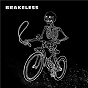 Compilation Brakeless (Let's Ride with Garage, Cold Wave, Post-punk...) avec Yeti Lane / J.C. Satàn / Calypso / Useless Eaters / Heimat...