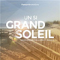 Compilation Un si grand soleil - Saison 1 (Bande originale de la série télévisée) avec Gianfranco Reverberi / Andy Powell / Linda Roan / Talisco / Je´ro^me Amandi...