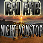 Compilation Raï Rnb Night Nonstop avec Driver / Cheb Nacer / Cheb Karim / Jalal / Rima...