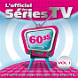 Compilation L'officiel des séries TV 60's, Vol. 1 avec The National TV & Radio Us Archives / The Spelding's Jazz Orchestra / The Hollywood Prime Time Orchestra / The Monterey Radio & TV Philharmonic Orchestra / The Buckingham Symphony Orchestra...