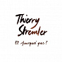 Album Et pourquoi pas ? - Single de Thierry Stremler
