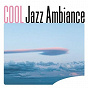 Compilation Cool Jazz Ambiance avec Gene Ramey / Barney Kessel / Nina Simone / Chet Baker / Kenny Drew...
