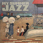 Compilation My Summer in Jazz avec Emmanuel Bex / Paolo Fresu / Ben Sidran / Olivier Ker Ourio / Matthieu Boré...