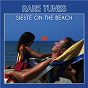 Compilation Rare Tunes: Sieste on the Beach avec The Dining Rooms / Tôco / Chrystel Wautier / Fausto Mesolella / Paul & Mark...
