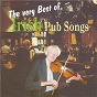 Compilation The Very Best of Irish Pub Songs avec Corrib Folk / The Dubliners / Teresa Duffy / Harry Magee / Pat Woods...