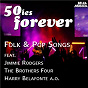 Compilation 50ies Forever - Folk & Pop Songs avec Billy Grammer / The Four Brothers / Joan Beaz / Harry Belafonte / The Kingston Trio...