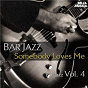 Compilation Bar Jazz: Somebody Loves Me, Vol. 4 avec Tommy Ladnier / Sidney Bechet / Louis Armstrong, Jack Teagarden / Jack Teagarden / Charlie Parker...