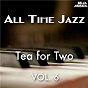 Compilation All Time Jazz: Tea for Two, Vol. 6 avec Marty Paich Dek Tette / Bud Powell / Mel Tormé / Oscar Peterson / Billie Holiday...