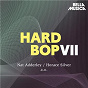 Compilation Modern Jazz - Hard Bop, Vol. 7 avec Tadd Dameron Quartet / Nat Adderley Quintet / Julian "Cannonball" Adderley / Sonny Rollins / Horace Silver...