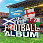 Compilation All Together Now: The Football Album avec 1970 England World Cup Squad / Fat les / England Football Team / Madness / Sham 69...