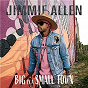 Album Big In A Small Town de Jimmie Allen