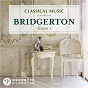 Compilation Classical Music featured in Bridgerton (Season 1) avec Nora Chastain & Friedemann Rieger / Divers Composers / Jean-Sébastien Bach / András Schiff / W.A. Mozart...