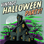 Compilation Vintage Halloween Party! avec The Golden Orchestra / 101 Strings Orchestra / The Countdown Kids / Irving Cottler Orchestra / Orlando Pops Orchestra & Andrew Lane