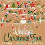Compilation Vintage Christmas Fun - Family Holiday Favorites avec The Golden Orchestra / 101 Strings Orchestra