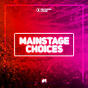 Compilation Mainstage Choices, Vol. 1 avec Tourist Mode / DJS From Mars, Wtdj / Chris Fielding, Serkan Denizer / Butterfly / Nick Fiero...