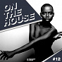 Compilation On The House, Vol. 12 avec Luca Debonaire, Tony Ruiz / Block & Crown, Scotty Boy / Sean Finn / Ivan Spell / Makito...