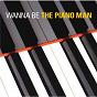 Compilation Wanna Be The Piano Man avec Misato Watanabe / K / Suemitsu & the Suemith / Toko Furuuchi / Skoop On Somebody...