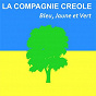 Album Bleu, Jaune et Vert de La Compagnie Créole