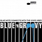 Compilation Blue 'N Groovy - Blue Note Connects With The Good Vibes avec Don Wilkerson / Duke Pearson / Jack Wilson Sextet / Stanley Turrentine / Lee Morgan...