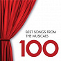 Compilation 100 Best Songs from the Musicals avec Martine Mccutcheon / Lesley Garrett / Philip Ellis / Alain Boublil / Claude Michel Schoenberg...