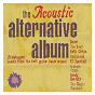 Compilation The Acoustic Alternative Album avec Beth Orton / Radiohead / Doves / Graham Coxon / The Magic Numbers...