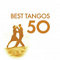 Compilation 50 Best Tango avec Kurt Schwertsik / Astor Piazzolla / José Basso / G Matos Rodriguez / P. Contursi...